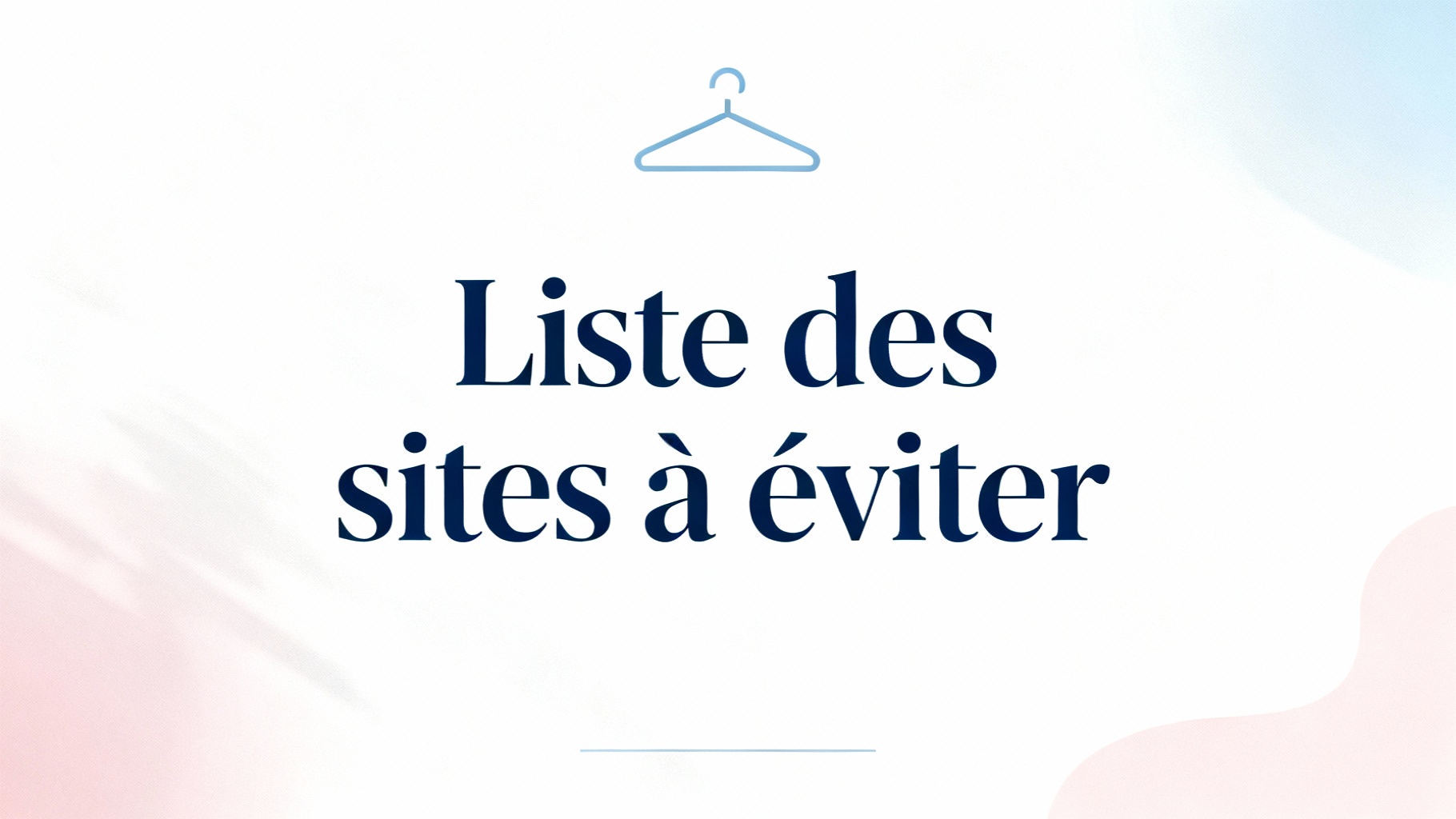 Liste des sites à éviter