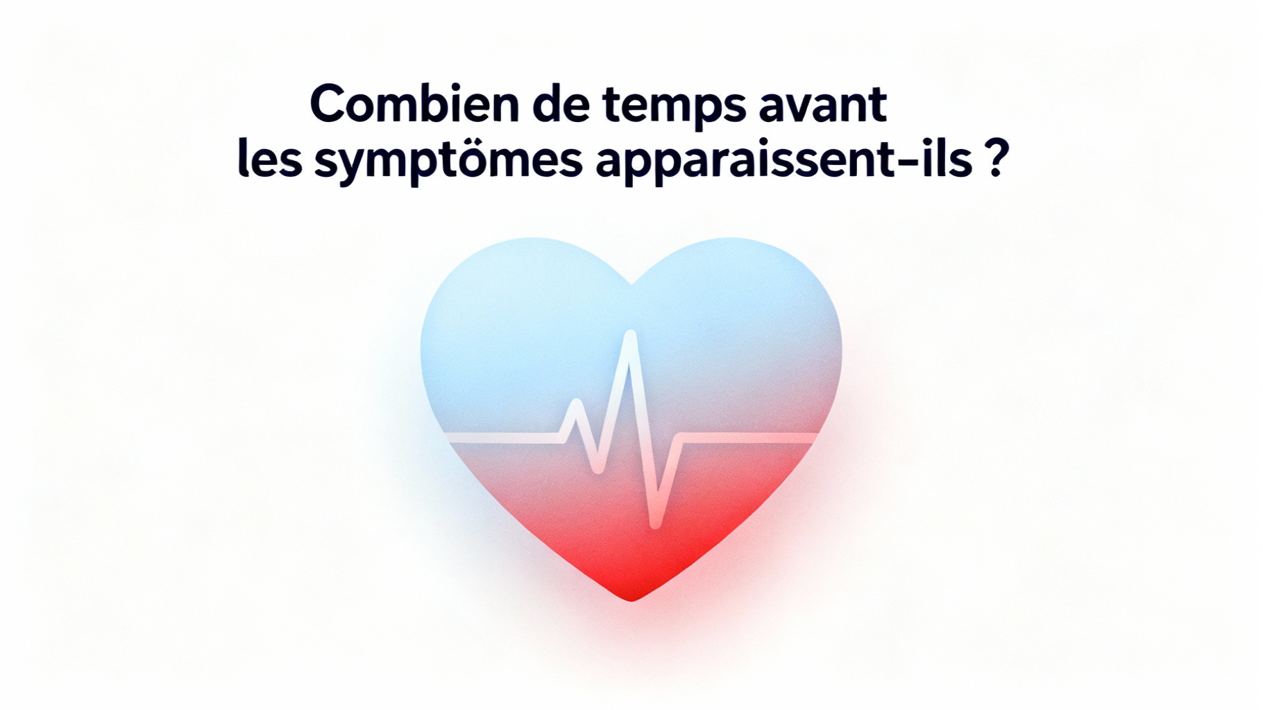 Combien de temps avant les symptômes apparaissent-ils ?